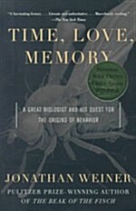 Time, Love, Memory: A Great Biologist and His Quest for the Origins of Behavior (Paperback, Vintage Books)