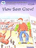 Oxford Storyland Readers Level 11: How Sam Grew (Paperback)