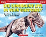 Did Dinosaurs Live in Your Backyard? (Paperback)