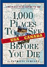 1,000 Places to See in the U.s.a. & Canada Before You Die (Paperback)