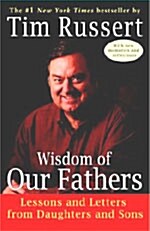 [중고] Wisdom of Our Fathers: Lessons and Letters from Daughters and Sons (Paperback)
