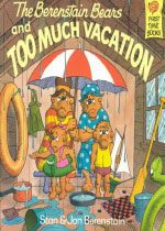 (The)Berenstain Bears and too much vacation