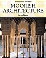 Moorish Architecture in Andalusia (Hardcover)
