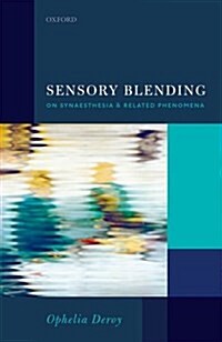 Sensory Blending : On Synaesthesia and Related Phenomena (Hardcover)