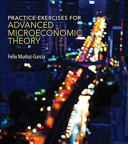 Practice Exercises for Advanced Microeconomic Theory (Paperback)