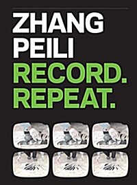 Zhang Peili: Record. Repeat. (Hardcover)