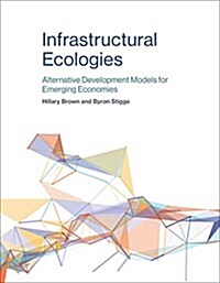 Infrastructural Ecologies: Alternative Development Models for Emerging Economies (Paperback)