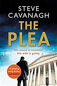 The Plea : His client is innocent. His wife is guilty. (Paperback)