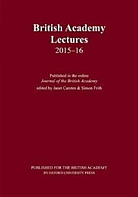 British Academy Lectures, 2015-16 (Paperback)