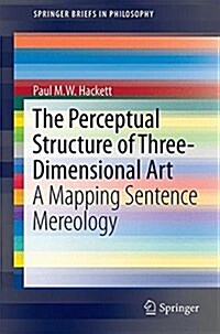 The Perceptual Structure of Three-Dimensional Art (Paperback, 2017)