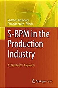 S-Bpm in the Production Industry: A Stakeholder Approach (Hardcover, 2017)