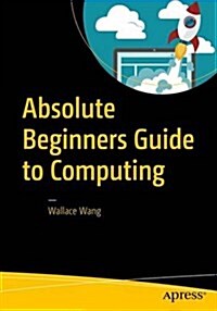 Absolute Beginners Guide to Computing (Paperback)