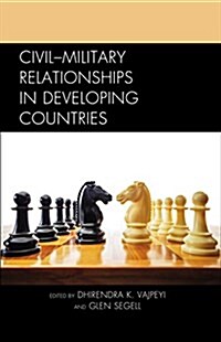 Civil-Military Relationships in Developing Countries (Paperback)