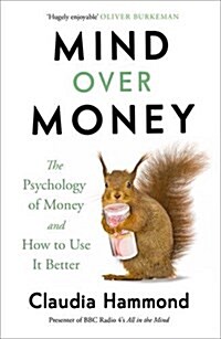 Mind Over Money : The Psychology of Money and How to Use it Better (Paperback, Main)