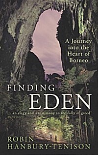 Finding Eden : A Journey into the Heart of Borneo (Hardcover)