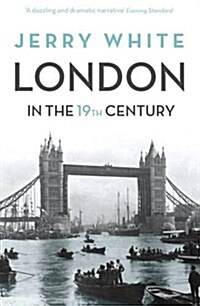 London in the Nineteenth Century : A Human Awful Wonder of God (Paperback)