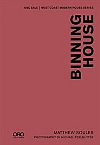 Binning House: Ubc Sala - West Coast Modern Series (Hardcover)