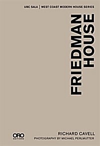 Friedman House: Ubc Sala - West Coast Modern Series (Hardcover)