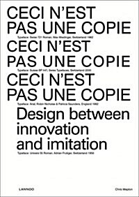 Ceci NEst Pas Une Copie: Design Between Innovation and Imitation (Paperback)