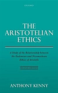 The Aristotelian Ethics : A Study of the Relationship between the Eudemian and Nicomachean Ethics of Aristotle (Paperback, 2 Revised edition)