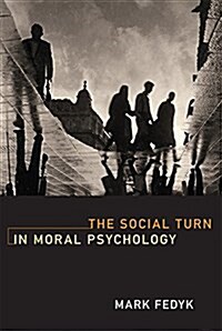 The Social Turn in Moral Psychology (Hardcover)