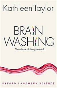 Brainwashing : The Science of Thought Control (Paperback)