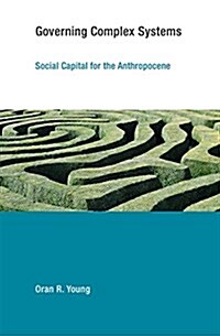 Governing Complex Systems: Social Capital for the Anthropocene (Hardcover)