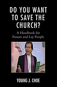 Do You Want to Save the Church?: A Handbook for Pastors and Lay People (Paperback)