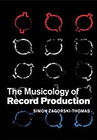 The Musicology of Record Production (Paperback)