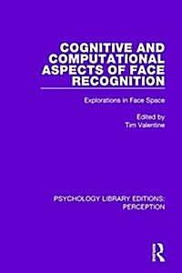 Cognitive and Computational Aspects of Face Recognition : Explorations in Face Space (Hardcover)