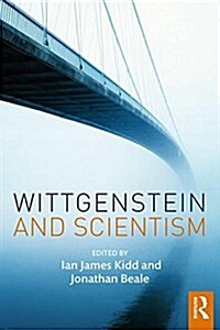 Wittgenstein and Scientism (Hardcover)