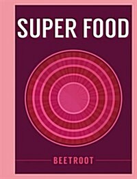 Super Food: Beetroot (Hardcover)