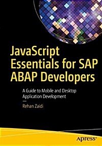 JavaScript Essentials for SAP Abap Developers: A Guide to Mobile and Desktop Application Development (Paperback)