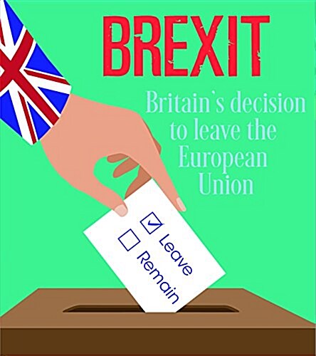 Brexit : Britains Decision to Leave the European Union (Paperback)