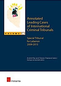 Annotated Leading Cases of International Criminal Tribunals - volume 49 : Special Tribunal for Lebanon 2009-2013 (Paperback)