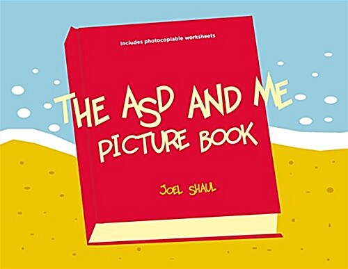 The ASD and Me Picture Book : A Visual Guide to Understanding Challenges and Strengths for Children on the Autism Spectrum (Hardcover)