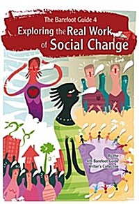 The Barefoot Guide to Exploring the Real Work of Social Change (Paperback)