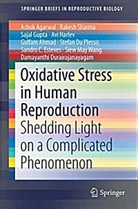 Oxidative Stress in Human Reproduction: Shedding Light on a Complicated Phenomenon (Hardcover, 2017)