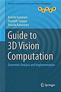 Guide to 3D Vision Computation: Geometric Analysis and Implementation (Hardcover, 2016)