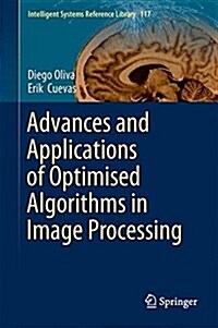 Advances and Applications of Optimised Algorithms in Image Processing (Hardcover)