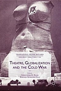 Theatre, Globalization and the Cold War (Hardcover, 2017)