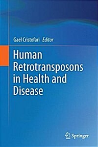 Human Retrotransposons in Health and Disease (Hardcover, 2017)
