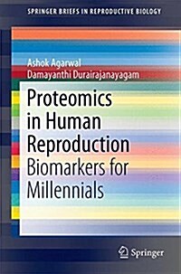 Proteomics in Human Reproduction: Biomarkers for Millennials (Paperback, 2016)