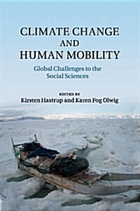 Climate Change and Human Mobility : Global Challenges to the Social Sciences (Paperback)