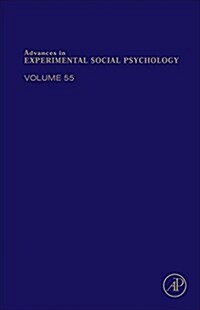 Advances in Experimental Social Psychology: Volume 55 (Hardcover)
