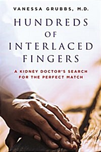 [중고] Hundreds of Interlaced Fingers: A Kidney Doctors Search for the Perfect Match (Hardcover)