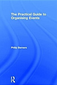 The Practical Guide to Organising Events (Hardcover)