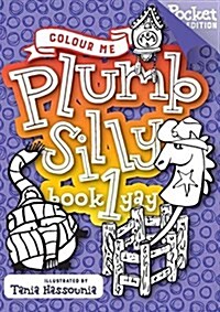 Colour Me Plumb Silly: Book 1: A5 (Paperback)