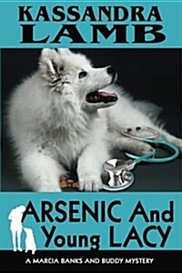 Arsenic and Young Lacy: A Marcia Banks and Buddy Mystery (Paperback)