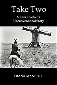 Take Two: A Film Teachers Unconventional Story (Paperback)